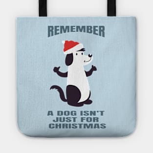 A Dog Isn't Just For Christmas (w/ Back Print) Tote