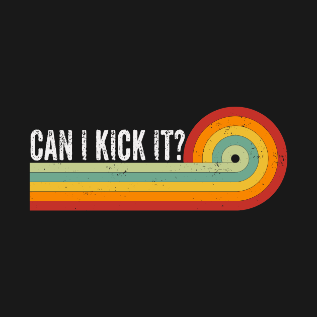 Can I kick It Retro Color Typography by JustBeFantastic