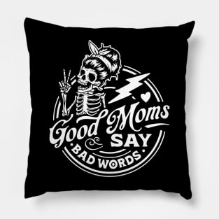 Good Moms Say Bad Words Skeleton Pillow