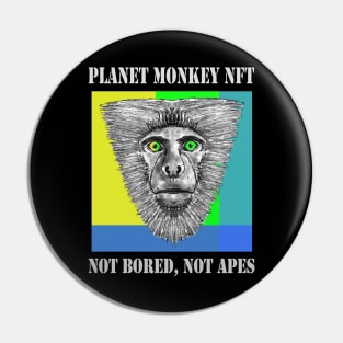 Planet Monkey Not Bored Apes Pin