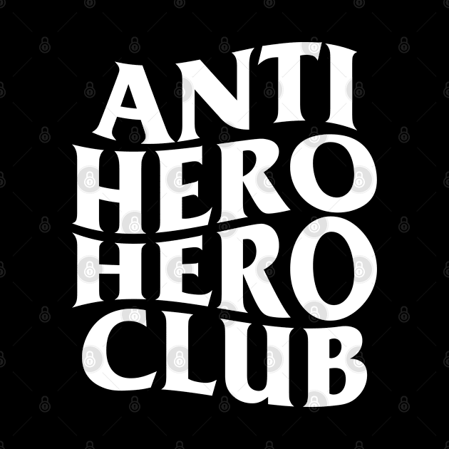 Anti Hero Club by Signal Fan Lab