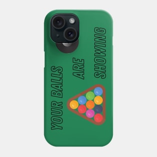 Your Balls are Showing - Billiards / Pool Phone Case