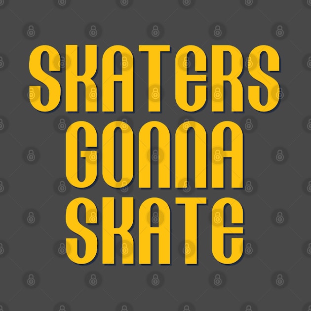 Skaters Gonna Skate by DovbleTrovble