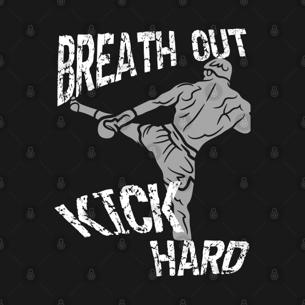 Breath out kick hard by district28