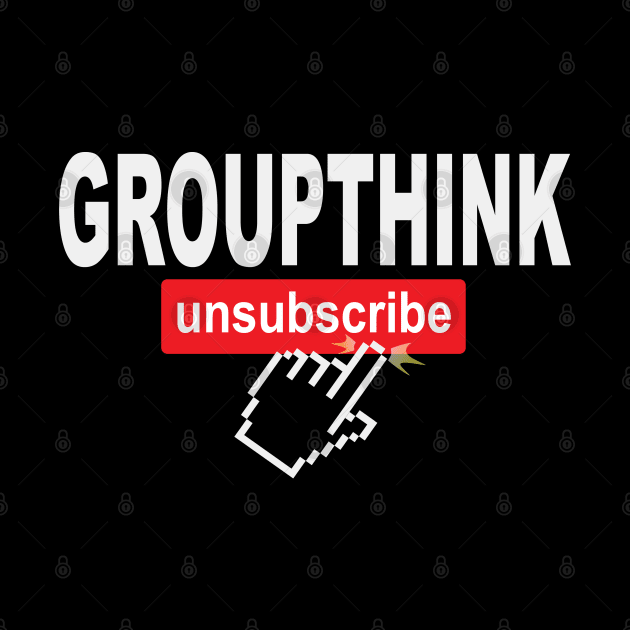 Groupthink Unsubscribe by Rosemarie Guieb Designs