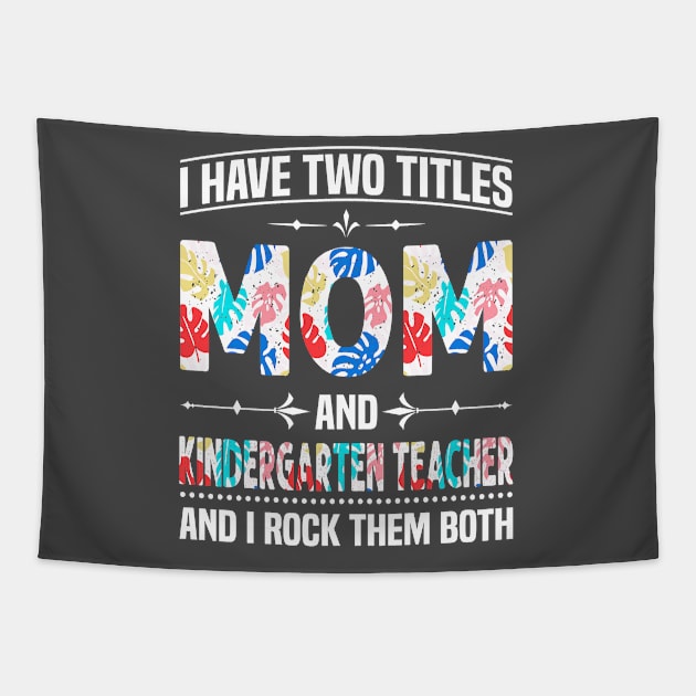 Mom and Kindergarten Teacher I Rock Them Tapestry by Tatjana  Horvatić