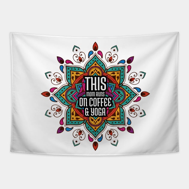 This Mom Runs On Coffee And Yoga Tapestry by PlayfulPrints