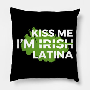 Funny Hispanic St. Patrick's Day Kiss Me I’m Irish Latina Pillow