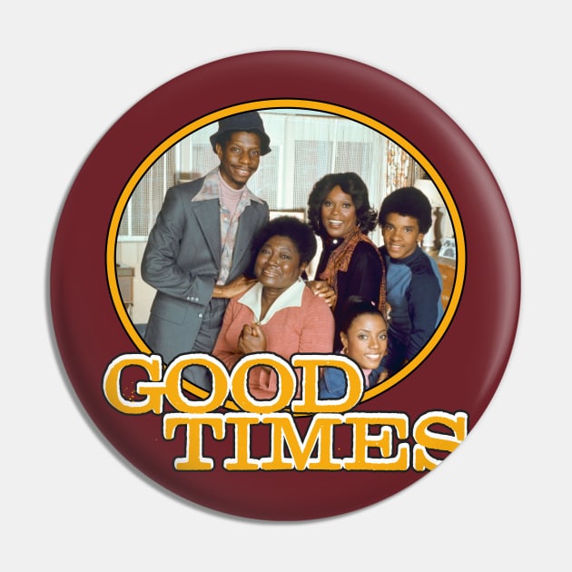 Good Times Pin by sagitarius