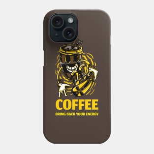 coffee bring back your Phone Case