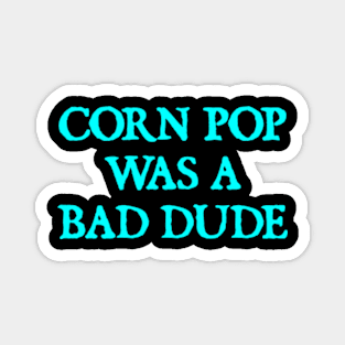 Biden Corn Pop Was A Bad Dude Magnet