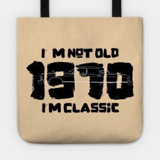 I'm Not Old I'm Classic 1970 Vintage Car Tote