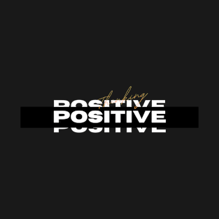 White Black Simple Positive Typography T-Shirt