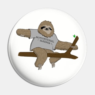 Motivational Sloth Cute & Funny Sloth Pun Pin