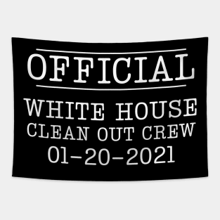 Official White House Clean Out Crew 1-20-2021 Funny Tapestry