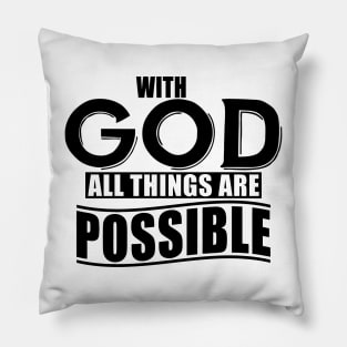 With God All Things Are Possible Pillow