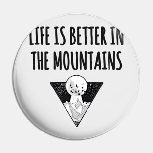 LIFE IS BETTER IN THE MOUNTAINS Triangle Moon Drawing Minimalist Nightsky Design Pin