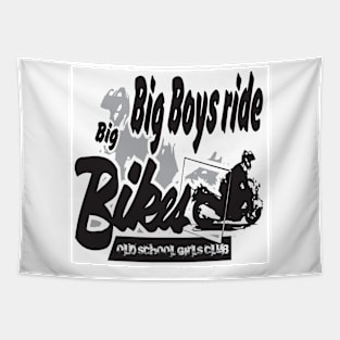 Big Boys Ride Big Bikes Tapestry