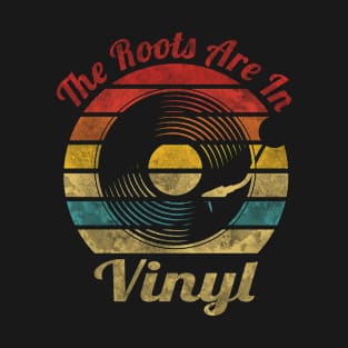 The Roots are in Vinyl Retro Vintage Music T-Shirt