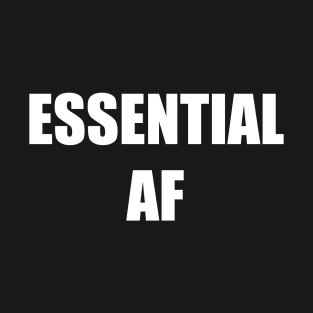 ESSENTIAL AF T-Shirt