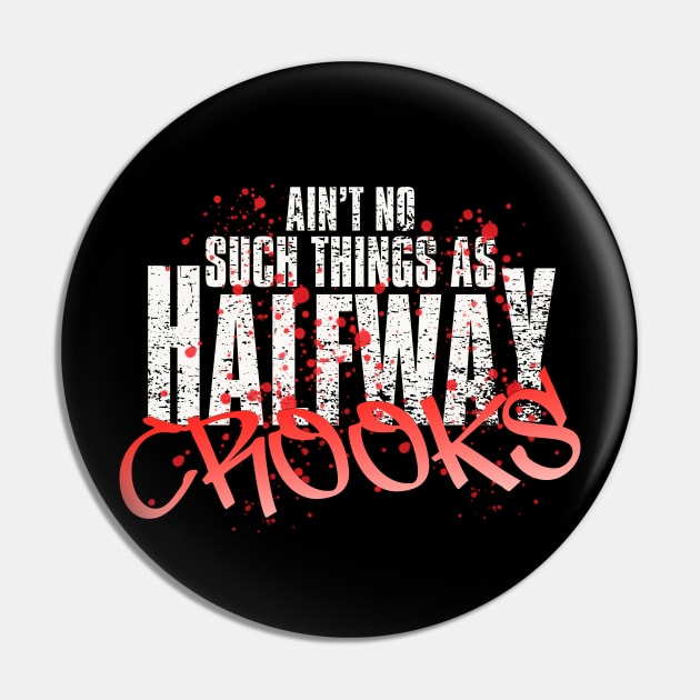 HALFWAY CROOKS Pin by RMFD ART