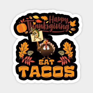 Turkey Eat Tacos  Funny Thanksgiving Magnet