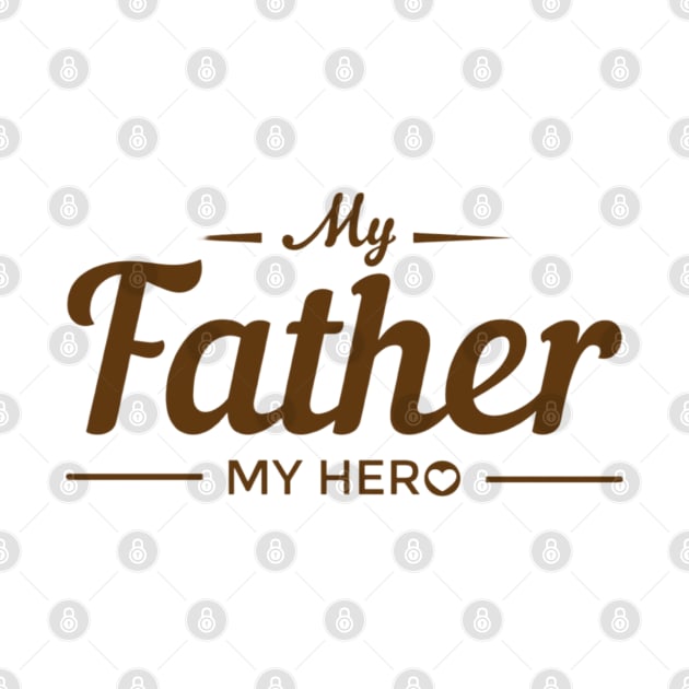 My Father My Hero - dad gift by busines_night