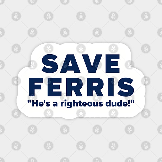 SAVE FERRIS 2 Magnet by David Hurd Designs