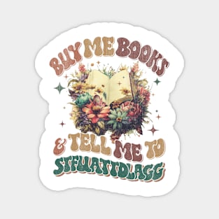 Buy Me Books And Tell Me To STFUATTDLAGG Magnet