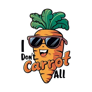 I don't carrot all T-Shirt