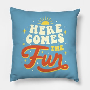 Here Comes The Fun by Tobe Fonseca Pillow
