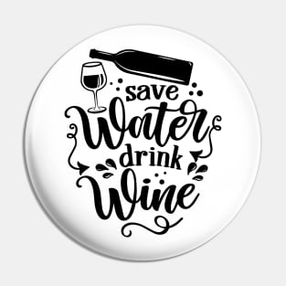 Save water, drink wine - design for posters. Greeting card for hen party, womens day gift Pin