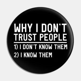 Why I don't trust people Pin