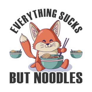 Everything Sucks But Noodles T-Shirt