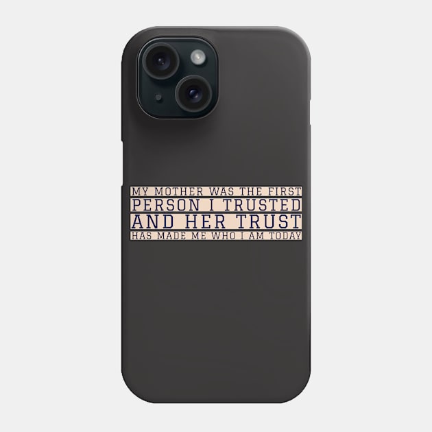 Mother I trust You Phone Case by artist369