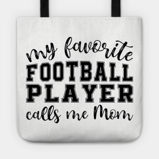 My Favorite Football Player Calls Me Mom Tote