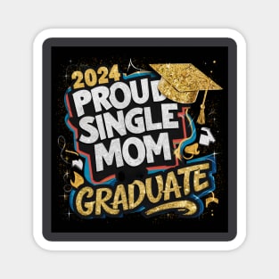 Proud graduate single mom Magnet