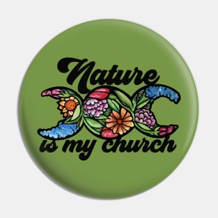 Nature is my Church triple Moon Bloom Pin