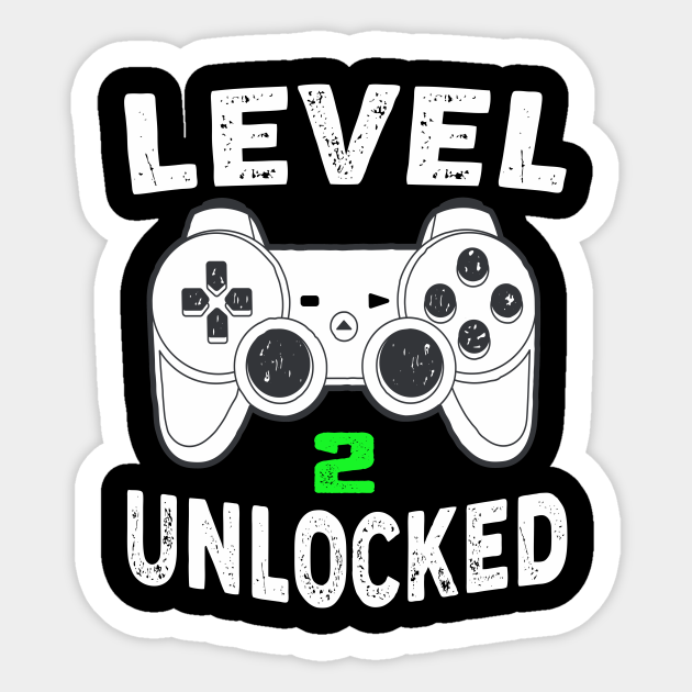 Level 2 Unlocked Level 2 Unlocked Gamer Birthday Gift Sticker Teepublic Level 2 Unlocked Level 2 Unlocked Gamer Birthday Gift Sticker Teepublic