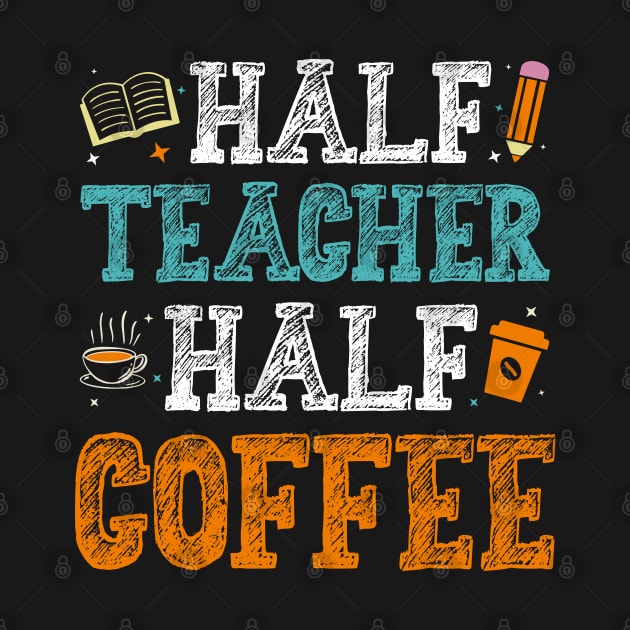 Half teacher half coffee by TeeArtDesign