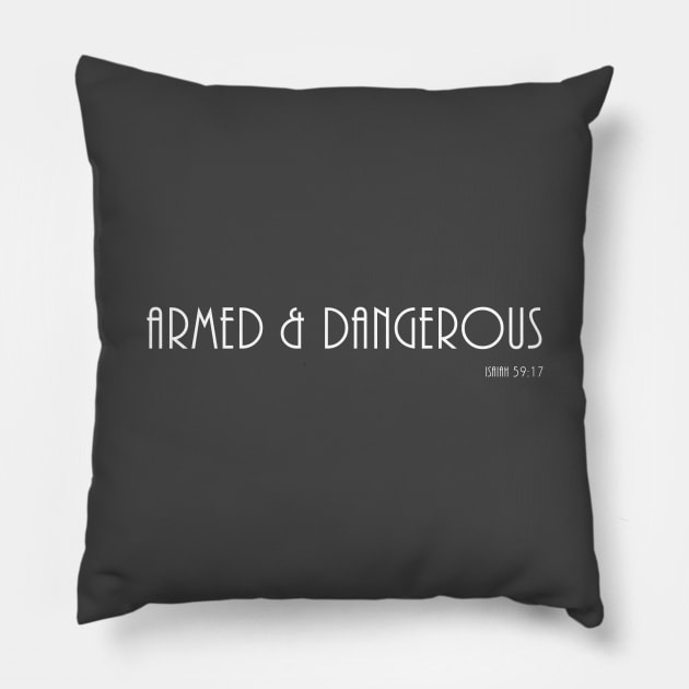 Armed and Dangerous, Isaiah 59:17, Bible Verse Pillow by Terry With The Word