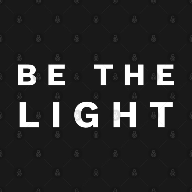 Be The Light - Christian by ChristianShirtsStudios