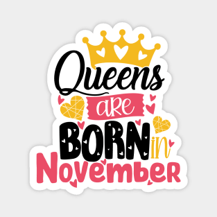 Queens are born in November Magnet