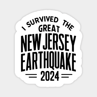 I Survived the Great New Jersey NYC Earthquake 2024 2 Magnet