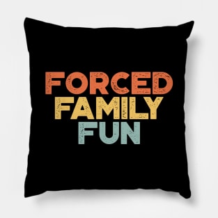 Forced Family Fun Funny Vintage Retro (Sunset) Pillow