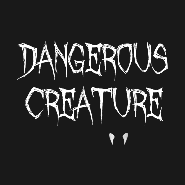 Dangerous Creature | Fang 2 Edition by boutiquedhorreur