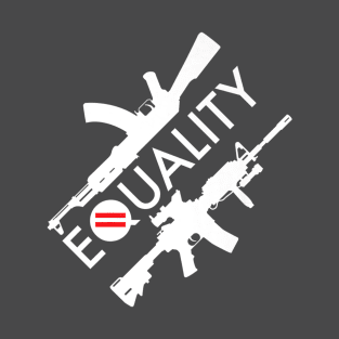 Equality For Gun Owners Patriot Freedom Ar15 Ak47 T-Shirt