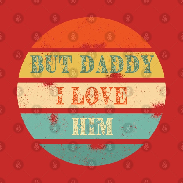 But Daddy I love Him by Jane Winter