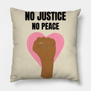 NO JUSTICE NO PEACE Pillow