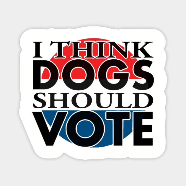 i think DOGS should VOTE Magnet by annieloveg